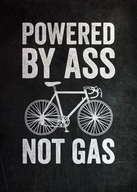 Powered By Ass Not Gas