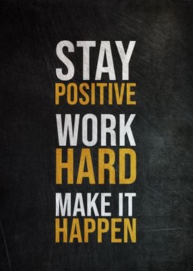 Stay Positive Work Hard